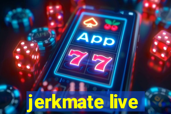 jerkmate live